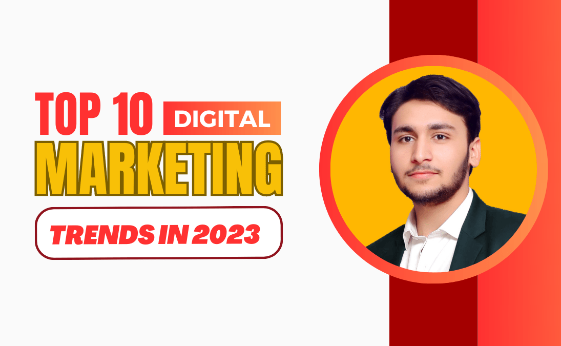 Top 10 Digital Marketing Trends You Need To Know In 2023