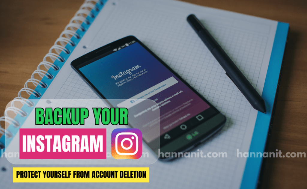 How to Backup Your Instagram Content and Protect Yourself from Account Deletion